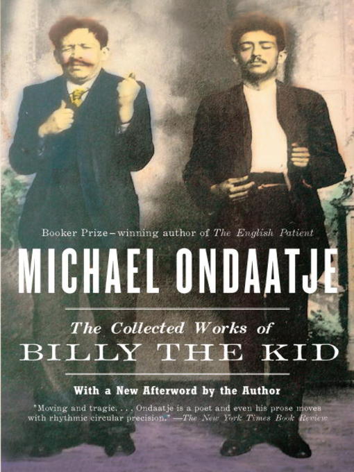Title details for The Collected Works of Billy the Kid by Michael Ondaatje - Available
